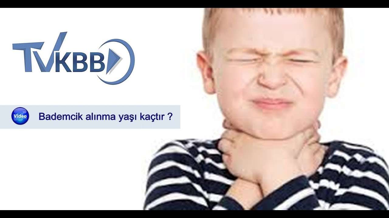 bademcik,bademcik ameliyatı,tonsil,tonsillektomi,bademcikler kaç yaşında alınır,bademcik ameliyatı kaç yaşında yapılır